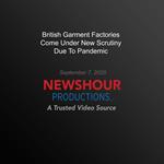 British Garment Factories Come Under New Scrutiny Due To Pandemic
