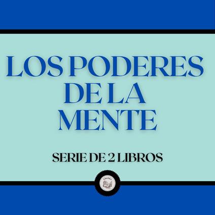 Los Poderes de la Mente (Serie de 2 Libros)
