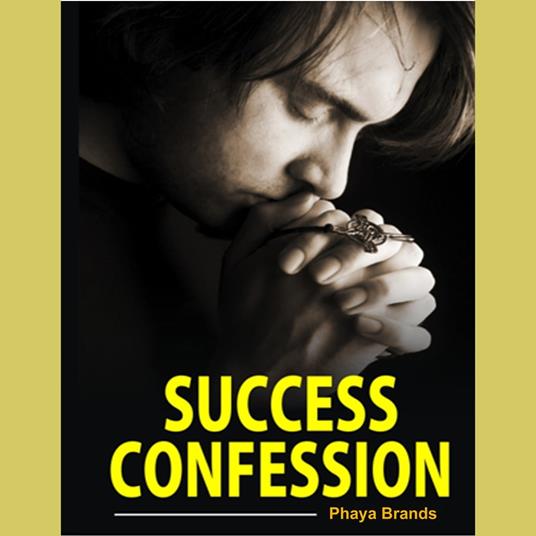 SUCCESS CONFESSIONS