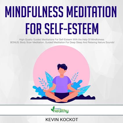 Mindfulness Meditation For Self-Esteem