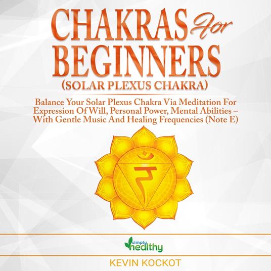 Chakras for Beginners (Solar Plexus Chakra)