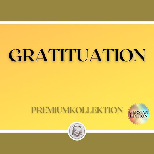 GRATITUATION: PREMIUMKOLLEKTION (3 BÜCHER)