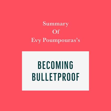 Summary of Evy Poumpouras's Becoming Bulletproof