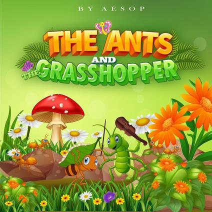 Ants and the Grasshopper, The