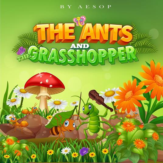 Ants and the Grasshopper, The