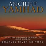 Ancient Yamhad: The History and Legacy of Syria’s First Great Kingdom