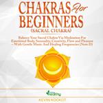 Chakras for Beginners (Sacral Chakra)