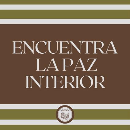 Encuentra la Paz Interior