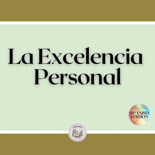 La Excelencia Personal