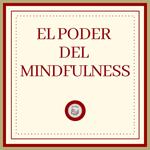 El Poder del MINDFULNESS
