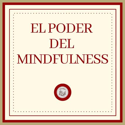 El Poder del MINDFULNESS