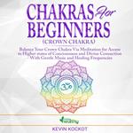 Chakras for Beginners (Crown Chakra)