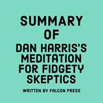 Summary of Dan Harris's Meditation for Fidgety Skeptics