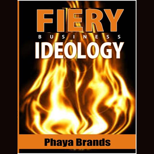 FIERY BUSINESS IDEOLOGY