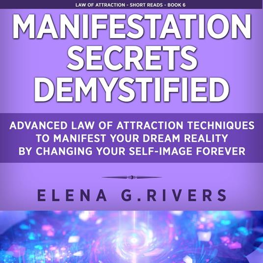 Manifestation Secrets Demystified