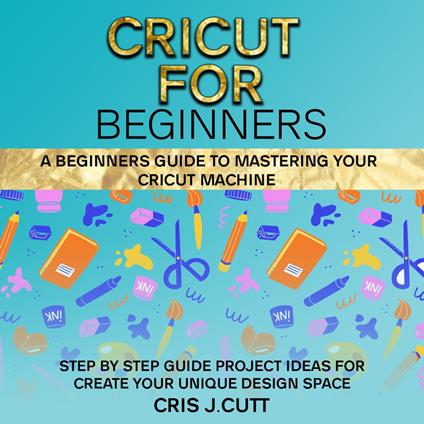 CRICUT FOR BEGINNERS