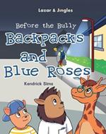 Backpacks and Blue Roses: Before the Bully