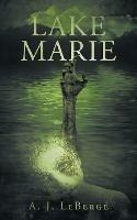 Lake Marie - A J Leberge - cover