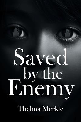 Saved by the Enemy - Thelma Merkle - cover