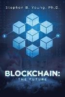Blockchain: The Future - Stephen B Young - cover