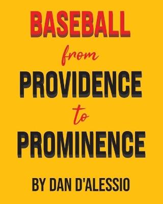 Baseball from Providence to Prominence - Dan D'Alessio - cover
