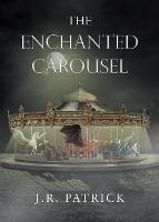 The Enchanted Carousel - J R Patrick - cover