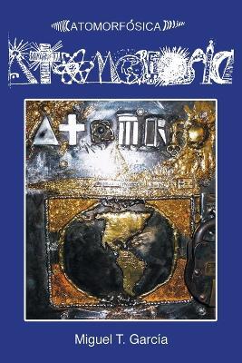Atomorfosica - Miguel T García - cover