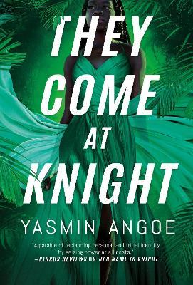 They Come at Knight - Yasmin Angoe - cover