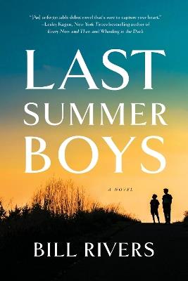 Last Summer Boys: A Novel - Bill Rivers - cover