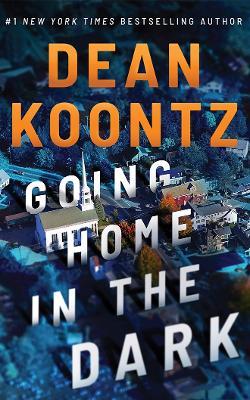 Going Home in the Dark - Dean Koontz - cover