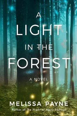 A Light in the Forest: A Novel - Melissa Payne - cover