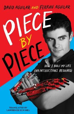 Piece by Piece: How I Built My Life (No Instructions Required) - David Aguilar,Ferran Aguilar - cover