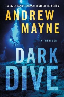 Dark Dive: A Thriller - Andrew Mayne - cover