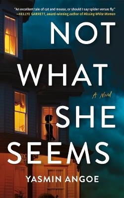 Not What She Seems: A Novel - Yasmin Angoe - cover