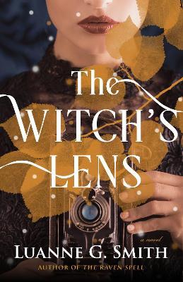 The Witch's Lens: A Novel - Luanne G. Smith - cover