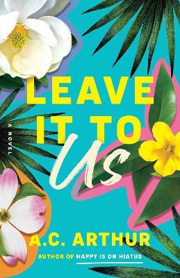 Leave It to Us: A Novel - A.C. Arthur - cover