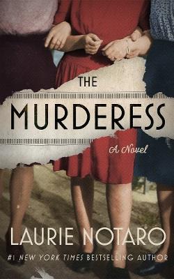 The Murderess: A Novel - Laurie Notaro - cover
