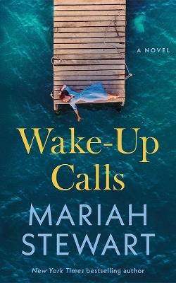 Wake-Up Calls: A Novel - Mariah Stewart - cover
