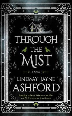 Through the Mist: A Novel - Lindsay Jayne Ashford - cover
