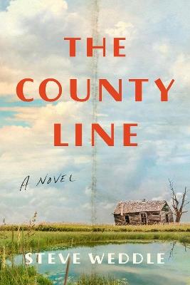 The County Line: a novel - Steve Weddle - cover