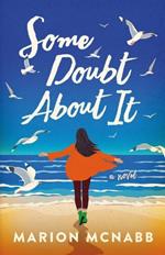 Some Doubt About It: A Novel