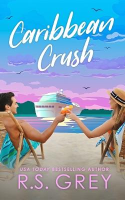Caribbean Crush - R.S. Grey - cover