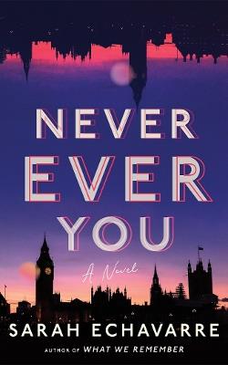 Never Ever You: A Novel - Sarah Echavarre - cover