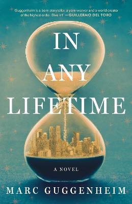 In Any Lifetime: A Novel - Marc Guggenheim - cover