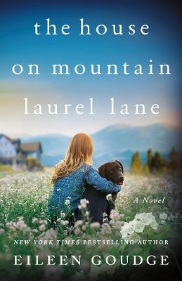 The House on Mountain Laurel Lane: A Novel - Eileen Goudge - cover
