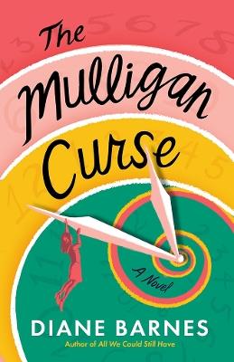 The Mulligan Curse: A Novel - Diane Barnes - cover