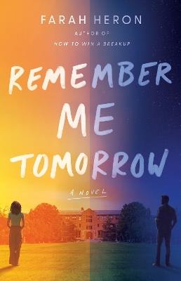 Remember Me Tomorrow: A Novel - Farah Heron - cover