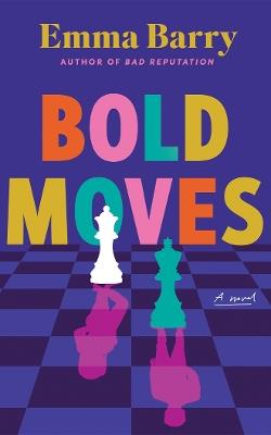 Bold Moves: A Novel - Emma Barry - cover