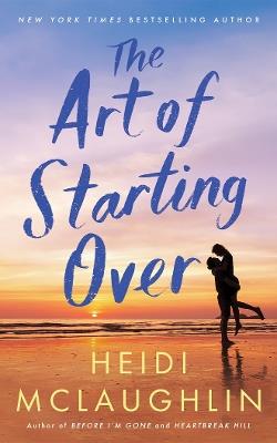The Art of Starting Over - Heidi McLaughlin - cover