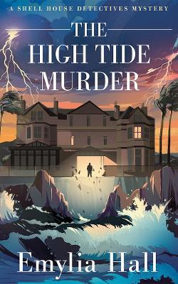 The High Tide Murder - Emylia Hall - cover